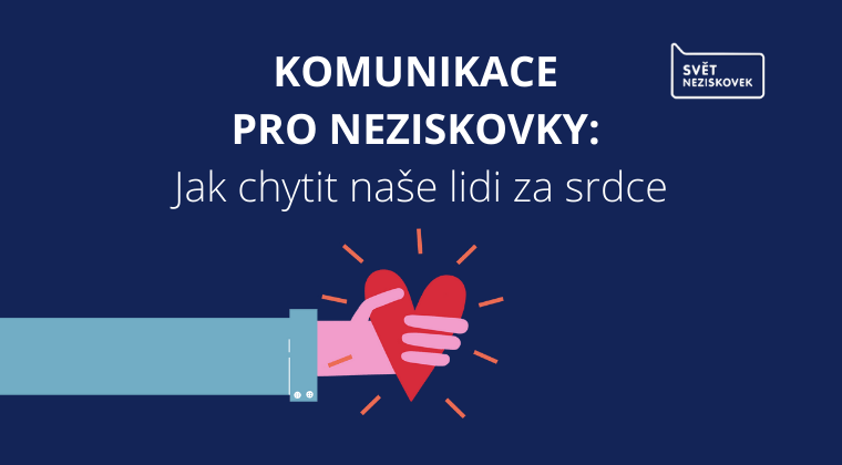 Nový e-learning Komunikace pro neziskovky – zjistěte, jak chytit vaše lidi za srdce